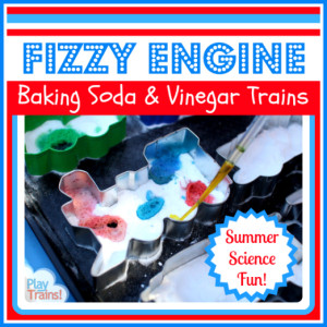 Fizzy Engine: Baking Soda & Vinegar Trains @ Play Trains! Fun summertime science for kids who love trains.