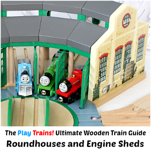 The Play Trains! Ultimate Wooden Train Guide -- Roundhouses and Engine Sheds: expert advice and product recommendations.