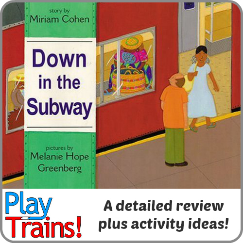 Train Books for Kids: Down in the Subway by Miriam Cohen -- a detailed review plus activity ideas!