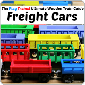 The Play Trains! Ultimate Wooden Train Guide -- Freight Cars