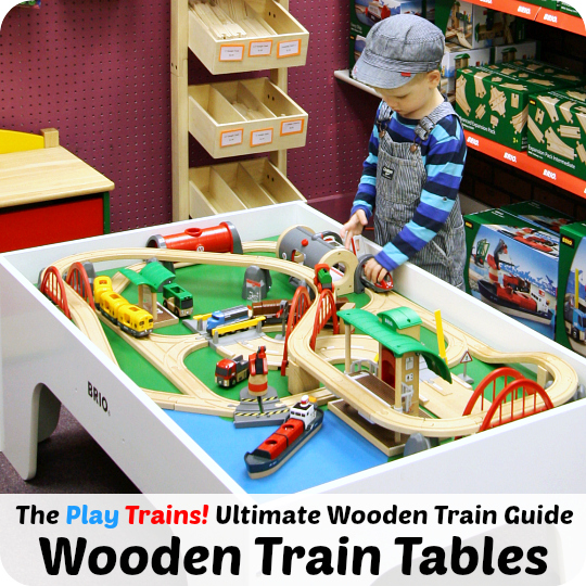 The Play Trains Ultimate Wooden Train Guide: The Best Wooden Train Tables for Toddlers and Preschoolers
